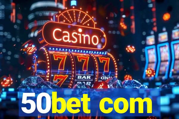 50bet com